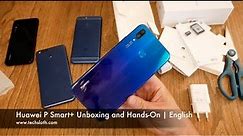 Huawei P Smart+ Unboxing and Hands-On | English