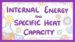 GCSE Physics - Internal Energy and Specific Heat Capacity #28