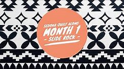 Slide Rock - Sedona Quilt Along - Month 1