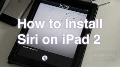 How to Install Siri on iPad 2
