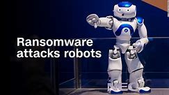 Watch this robot get attacked by ransomware