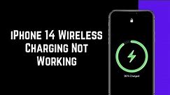 iPhone 14 / 14 Pro Wireless Charging Not Working, How to Fix?