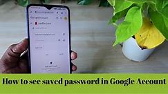 How to see saved password in Google Account - Google Password Manager Settings?