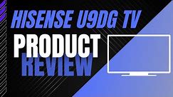 Hisense U9DG REVIEW - Best TV for You?