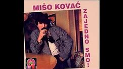 Mišo Kovač - Zajedno smo - (Official Audio 1984)