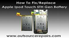 How to replace/fix Apple Ipod Touch 5TH Gen Battery