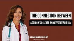 The Connection Between Addison's Disease and Hypothyroidism