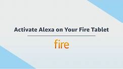 Amazon Fire Tablet: Activate Alexa on your Fire Tablet