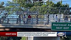 Judge dismisses Civil Rights Act complaint against known nationalist group