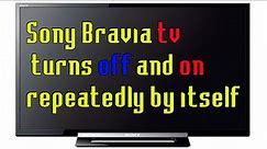 Fix it Now | Sony Bravia tv turns off and on repeatedly by itself | Sony LED TV restart problem.