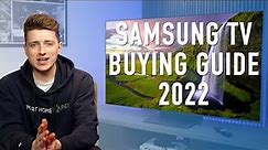 Samsung 2022 TV Range Buying Guide: Which to Buy?