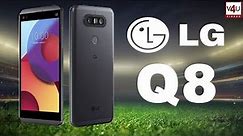 LG Q8 Camera, Price, Release Date, Specifications, Review I LG Q8 2017 Version Of LG V20