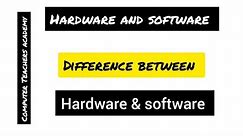 computer hardware and software | difference between hardware and software | parts of computer system