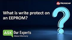 AOE | Memory: What is Write Protect on an EEPROM?