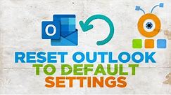 How to Reset Outlook to Default Settings