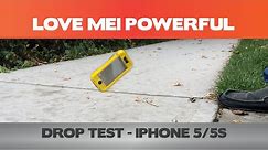 Drop Test -Love Mei Powerful iPhone 5/5S case