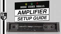How To Set Up An Amplifier [Bridge vs Parallel vs Stereo]