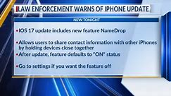 Law enforcement warns about iPhone update feature that affects shared information