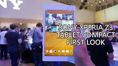 Sony Xperia Z3 Tablet Compact First Look