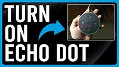 How To Turn On Echo Dot (How To Activate Your Alexa Echo Dot)
