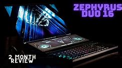 Zephyrus Duo 16 2 month Review