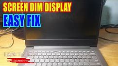 lenovo laptop display very dim, easy fix