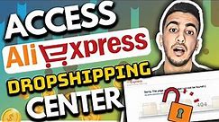 How To Access AliExpress Dropshipping Center | Join DS Center