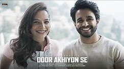 Door Akhiyon Se (Official Video) Rochak Kohli, Lisa Mishra | Ritvik Sahore | Gurpreet S, Gautam S