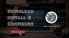 Download ,Install & Configure the Safe exam browser | Safe exam Browser tutorial for configuration