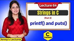 C_64 Strings in C- part 3 | printf and puts function in C