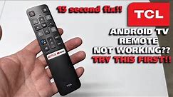 TCL Android TV Remote Not Working?? Try This First!! 15 Sec Fix!!