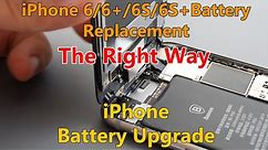 iPhone 6, 6S, 6Plus and 7, 7Plus Battery Replacement and Upgrade THE RIGHT WAY