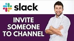 How To Invite Someone To a Channel in Slack | Collaborate with Your Teammates | Slack Tutorial