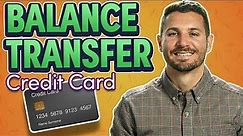 What is a Balance Transfer Credit Card? (EXPLAINED)
