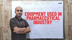 Equipment Used In Pharmaceutical Industry