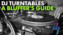 DJ Turntables - A Bluffer's Guide