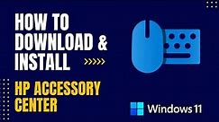 How to Download and Install HP Accessory Center For Windows