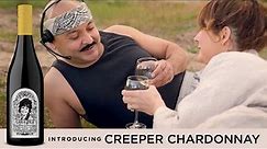 Introducing "Creeper Chardonnay"