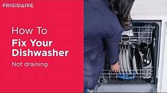 How To Fix Your Dishwasher: Not Draining