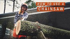 How to Use a Chainsaw | Chainsaw 101