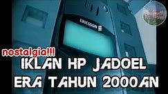NOSTALGIA!! IKLAN HP JADOEL ERA TAHUN 2000AN || SULTAN PADA MASANYA
