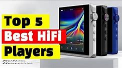 Best HiFi Music Player: Top 5 Best HiFi Players In 2024