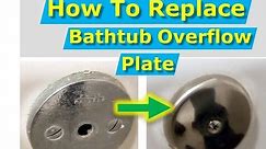 How to Install a new Bathtub Overflow Plate Assembly