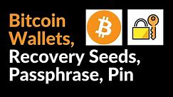 Bitcoin Wallets: Recovery Seed, Passphrase, and Pin