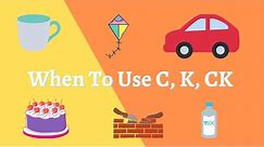 When To Use C, K, CK | C or K Spelling Rule