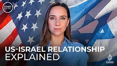 The US-Israel relationship explained | Start Here