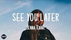 Jenna Raine - see you later (ten years) (lyrics)