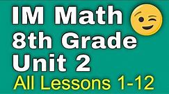😉 8th Grade, Unit 2, All Lessons 1-12 | Dilations, Similarity, and Introducing Slope | IM Math
