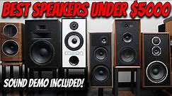 The FIVE BEST Speakers You Can Buy UNDER $5000! w/ Sound Demo!