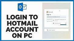 How to Login Hotmail Account on PC? Sign In to Outlook Account on PC